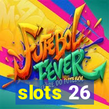 slots 26